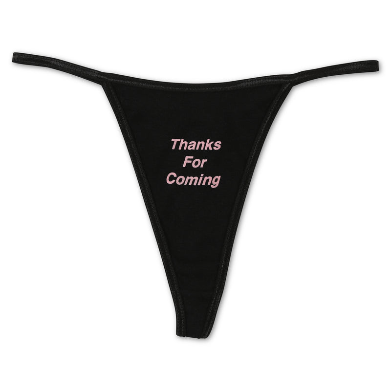 Thanks For Coming Thong